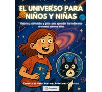 El Universo para Niños y Niñas: Historias, actividades y guías para aprender los fenómenos de nuestro sistema solar