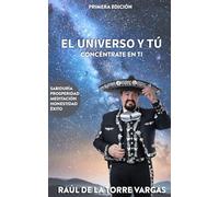 EL UNIVERSO Y TÚ: CONCÉNTRATE EN TI