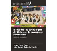 El uso de las tecnologías digitales en la enseñanza secundaria: Un estudio exploratorio