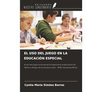 EL USO DEL JUEGO EN LA EDUCACIÓN ESPECIAL: El uso del juego en la educación especial en la Asociación de Padres y Amigos de los Excepcionales - APAE, Itacoatiara/Brasil