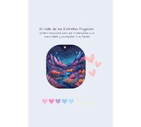El Valle de las Estrellas Fugaces: Un libro emocional para dar la bienvenida a un nuevo bebé y acompañar a su familia