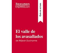 El valle de los avasallados de Réjean Ducharme (Guía de lectura): Resumen y análisis completo