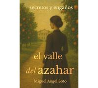 EL VALLE DEL AZAHAR: secretos y engaños