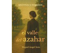 EL VALLE DEL AZAHAR: secretos y engaños