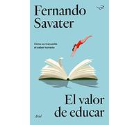El valor de educar (Biblioteca Fernando Savater)