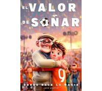 El Valor De Soñar - Donde Nace La Magia: Un libro de fútbol para niños de 9 a 12 años. Para los que se atreven a soñar y crecer, dentro y fuera del campo