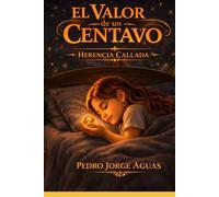 El Valor de un Centavo: Herencia Callada (The Pennyverse)