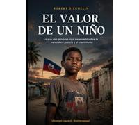 EL VALOR DE UN NIÑO: Lo que una promesa rota me enseñó sobre la verdadera justicia y el crecimiento (THE VALUE OF A CHILD: What a Broken Promise ... True Justice and Growth! (Atis Tiretay))