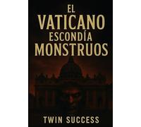 El Vaticano Escondía Monstruos: Archivos prohibidos, rituales ocultos y pactos de poder que nadie debía conocer