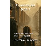 El vecino del piso 3: El secreto del soldado que nunca huyó del pasado