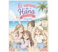 El verano de Hana y sus amigas.: Vacaciones, amistad y días junto al mar. (Universos ilustrados)