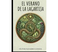 EL VERANO DE LA LAGARTIJA (CÓDIGO ORIGEN LA REBELIÓN DEL ARQUITECTO)