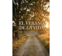 EL VERANO DE LA VIDA: Relatos de dignidad y memoria