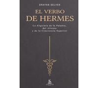 El Verbo de Hermes: La Alquimia de la Palabra, del Aliento y de la Conciencia Superior