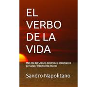 EL VERBO DE LA VIDA: Más Allá del Silencio Sofi Etidea: crecimiento personal y crecimiento interior (Sofi Etidea Crecimiento personal, Crecimiento interior, Evolución espiritual)