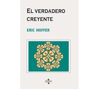 El verdadero creyente / The True Believer: Sobre el fanatismo y los movimientos sociales / Thoughts on the Nature of Mass Movements (Cuadernos de Filosofia y Ensayo / Philosophy and Essay Notebook)