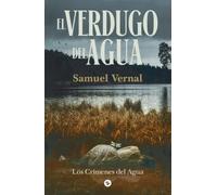 El verdugo del agua: Los crímenes del agua I