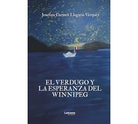 El verdugo y la esperanza del Winnipeg: 01 (Novela histórica)