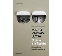 El viaje a la ficción / A Flight Into Fiction: El Mundo De Juan Carlos Onetti