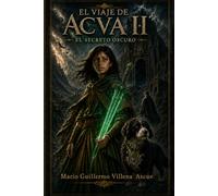 EL VIAJE DE ACVA II EL SECRETO OSCURO