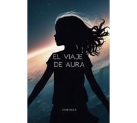 El viaje de Aura (Aura, guardiana del equilibrio planetario)