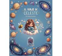 El Viaje De Celeste: Hacia Los Confines Del Último Cielo.
