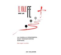 El Viaje de la Fe: La huella misionera que trasformó España