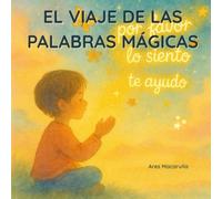 El viaje de las palabras mágicas (Cuentos para entender lo que sentimos)