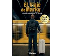El Viaje de Marky: Donde un mortal es transformado por el Eterno