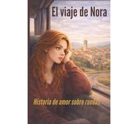 El viaje de Nora: Historia de amor sobre ruedas