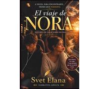 El viaje de Nora: Historia de amor sobre ruedas (El abecedario del amor)