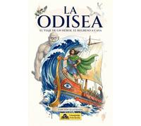 El viaje de Odiseo: La Odisea adaptada e ilustrada para jóvenes aventureros (Mitología Griega Ilustrada para Niños)