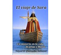 El Viaje de Sara: Un misterio en la vida de Jesús y María