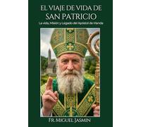 El Viaje de Vida de San Patricio (Vidas de fe y Coraje)