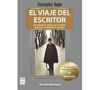 El Viaje del Escritor - Tela (20 Aniversario): Las Estructuras Míticas Para Escritores, Guionistas, Dramaturgos Y Novelistas