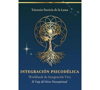 EL VIAJE DEL HÉROE PSICOESPIRITUAL: Una guía de integración, reflexión y acompañamiento post-experiencia