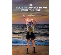 El Viaje Imparable De Un Espíritu Libre