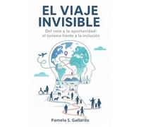 El Viaje Invisible: Del reto a la oportunidad: el turismo frente a la inclusión