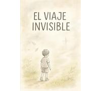 EL VIAJE INVISIBLE: Descubre a Cristo en cada historia