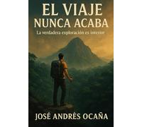 El viaje nunca acaba: La verdadera exploración es interior
