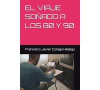 EL VIAJE SOÑADO A LOS 80 Y 90