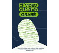 EL VIDEO QUE NO GRABE: 1000 formas de empezar antes de que sea demasiado tarde