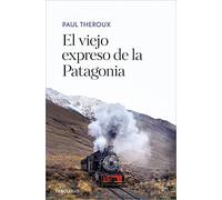 EL VIEJO EXPRESO DE LA PATAGONIA