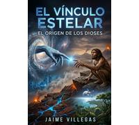 El Vínculo Estelar: El Origen de los Dioses (Libro I)