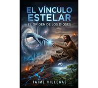 El Vínculo Estelar: El Origen de los Dioses (Libro I)