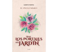 El Vínculo Mágico: Tras los portales del jardín: 1
