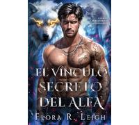 El vínculo secreto del Alfa: Un matrimonio por contrato, una pareja rechazada, un amor falso que se convierte en verdadero, hombres lobo y cambiaformas, romance (Club de cambiaformas multimillonarios)
