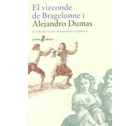 El vizconde de Bragelone I (Volumen 2): El ciclo de los tres mosqueteros