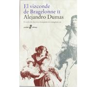 El vizconde de Bragelone II. Volumen 3: El ciclo de los tres mosqueteros completo