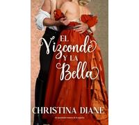 El Vizconde y la Bella: Un apasionado romance de la regencia (Serie Compromiso Improbable)